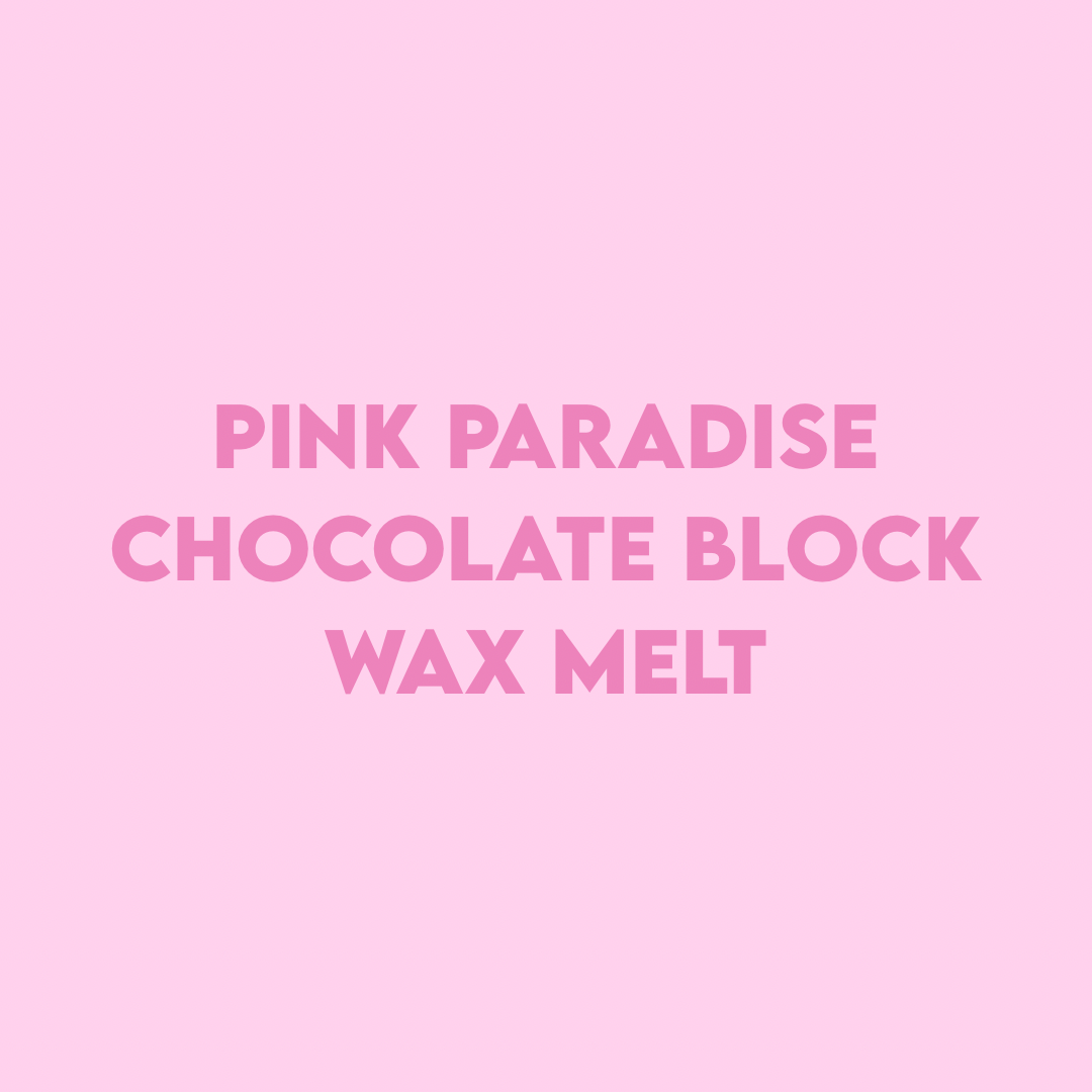 pink paradise CHOCOLATE BLOCK SOY WAX MELT 40g