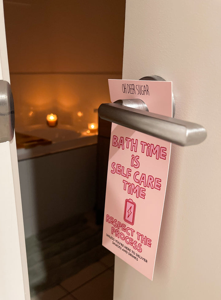 Bath Time is Self Care Time DOOR HANGER