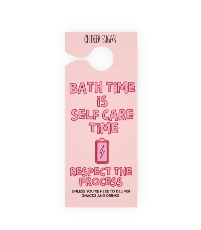 Bath Time is Self Care Time DOOR HANGER